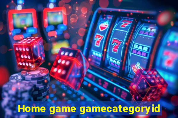 Home game gamecategoryid